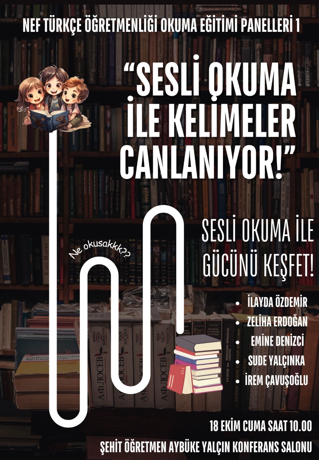 NEF Türkçe Öğretmenliği Okuma Eğitimi Panelleri 1: Sesli Okuma ile Kelimeler Canlanıyor