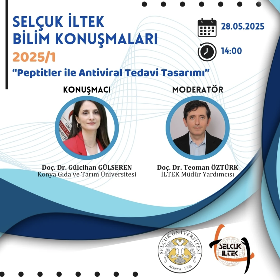SELÇUK İLTEK Bilim Konuşmaları 2025/1: "Peptitler ile Antiviral Tedavi Tasarımı"