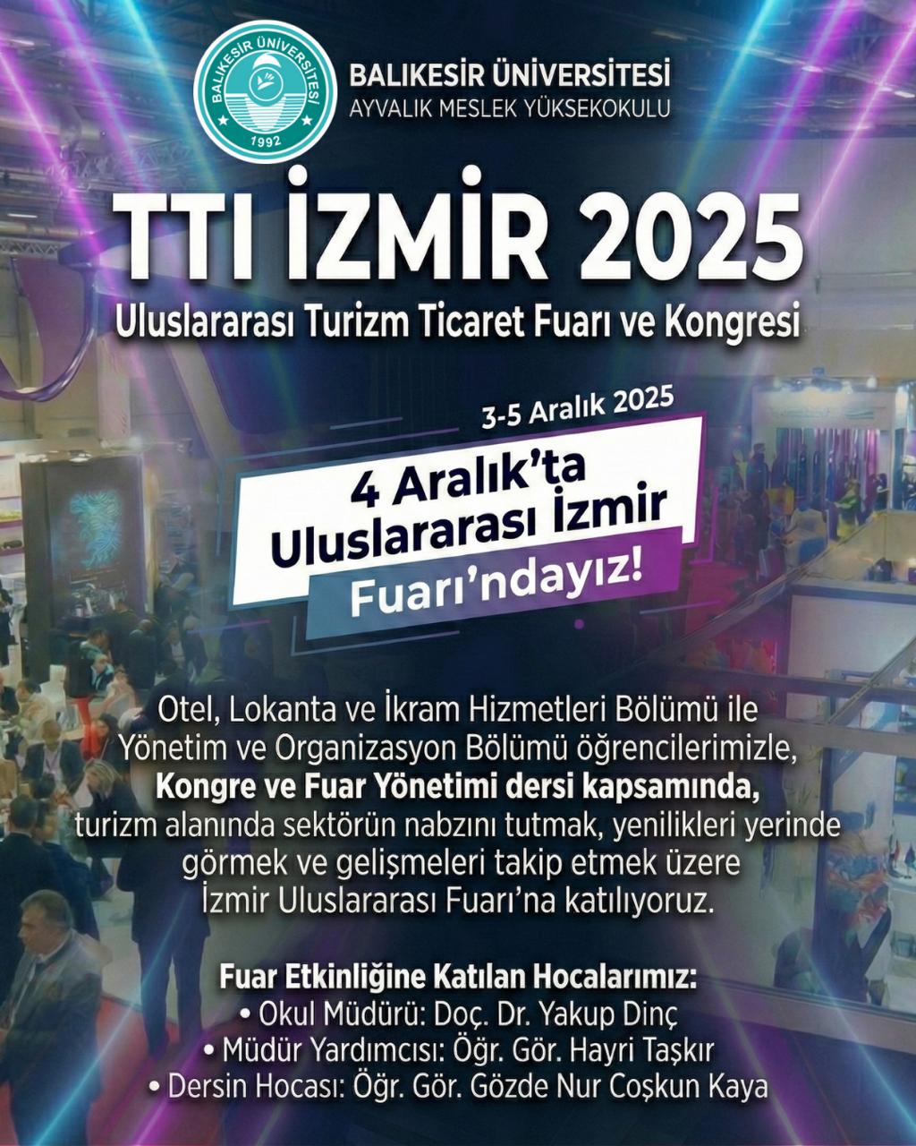 BAUN. Ayvalık Meslek Yüksekokulu öğrencileri, Kongre ve Fuar Yönetimi dersi kapsamında 4 Aralık’ta TTI İzmir 2025 Uluslararası Turizm Ticaret Fuarı’nda