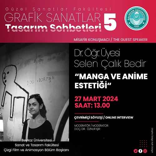 Grafik Sanatlar: Tasarım Sohbetleri 5 "Manga ve Anime Estetiği" (Dr. Öğr. Üyesi Selen Çalık Bedir)