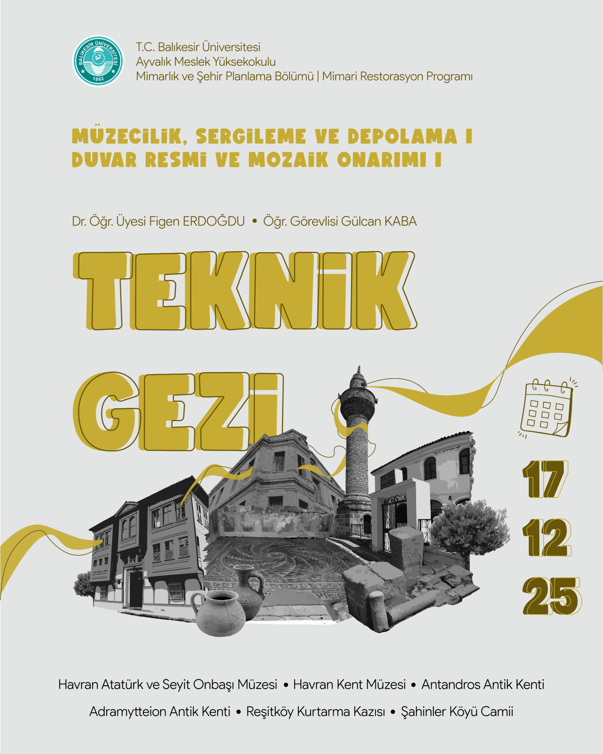 Müzecilik Sergileme I ve Depolama ve Duvar Resmi ve Mozaik Onarımı I dersleri kapsamında Teknik Gezi