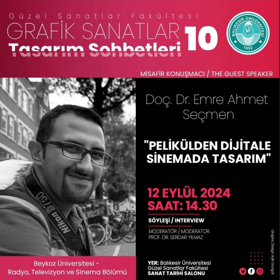 Grafik Sanatlar: Tasarım Sohbetleri 10 "Pelikülden Dijitale Sinemada Tasarım" (Doç.Dr.Emre Ahmet Seçmen)