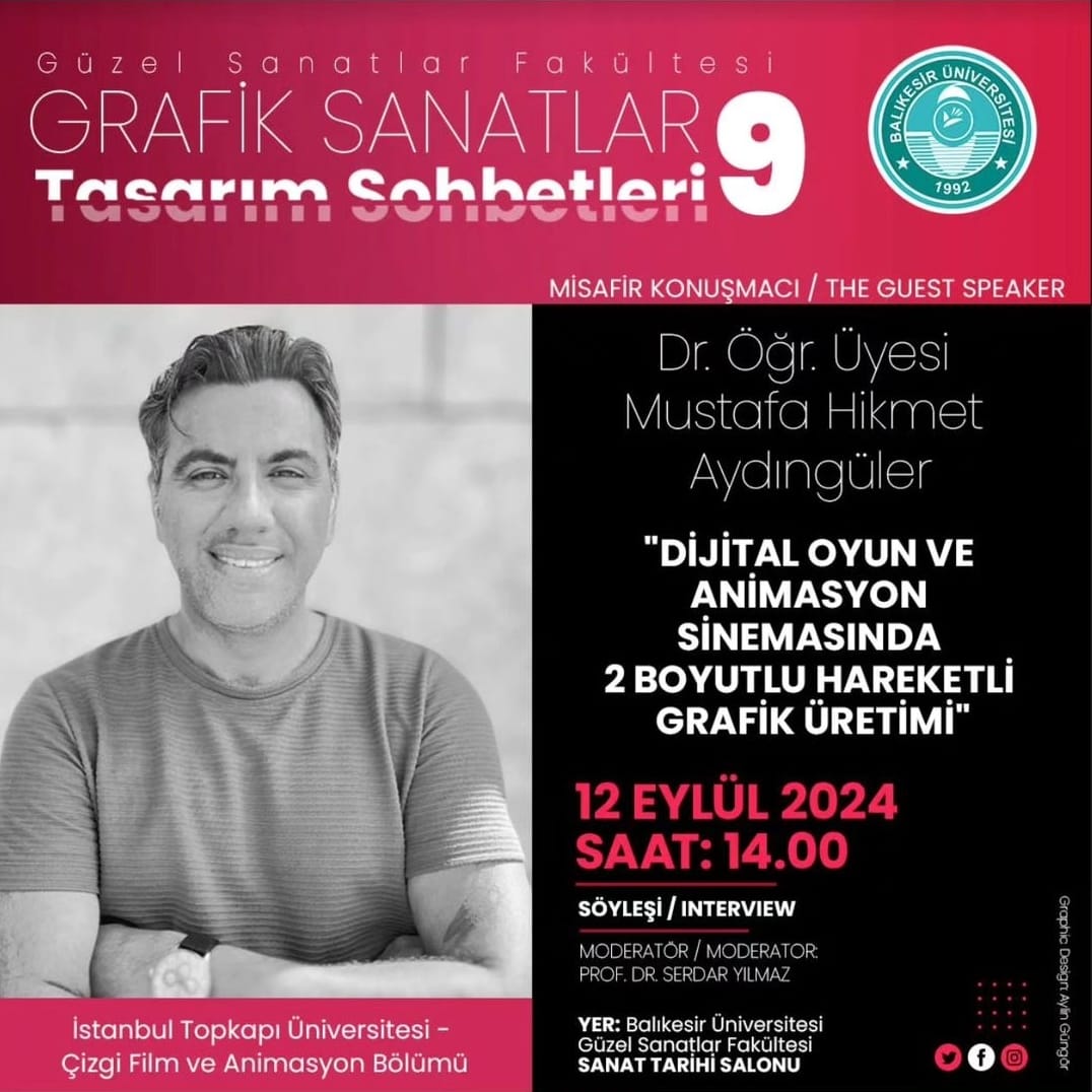 Grafik Sanatlar: Tasarım Sohbetleri 9 "Dijital Oyun ve Animasyon Sinemasında İki Boyutlu Hareketli Grafik Üretimi" (Mustafa Hikmet Aydıngüler)