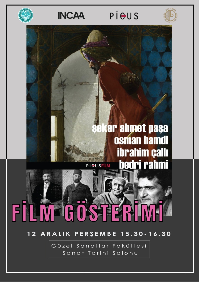 Film Gösterimi:  Şeker Ahmet Paşa - Osman Hamdi -İbrahim Çallı - Bedri Raahmi